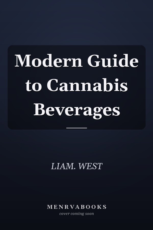 Modern Guide to Cannabis Beverages