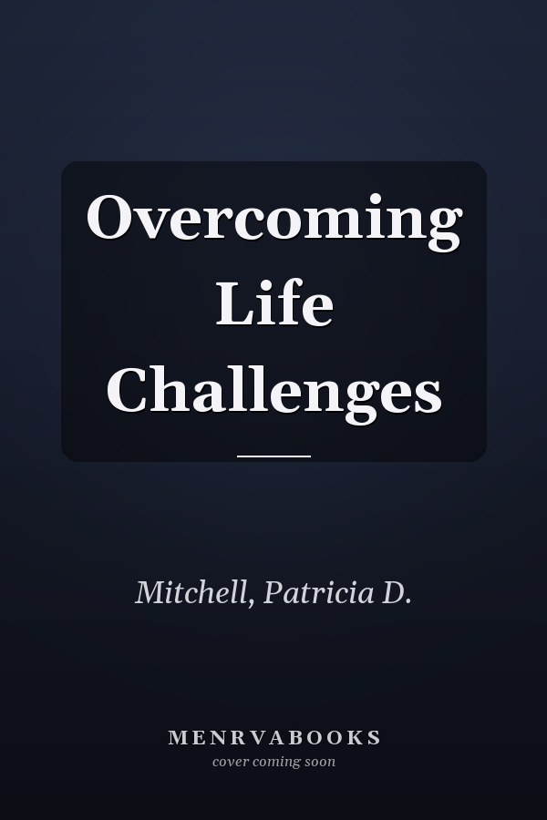 Overcoming Life Challenges