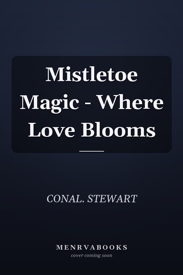Mistletoe Magic - Where Love Blooms