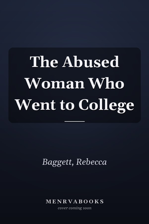 The Abused Woman Who Went to College