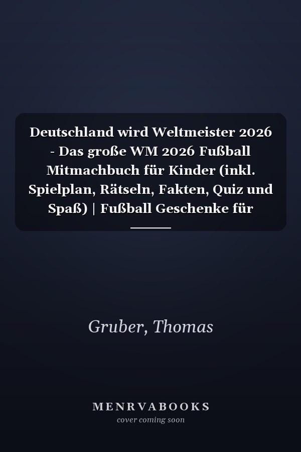 Deutschland wird Weltmeister 2026 - Das große WM 2026 Fußball Mitmachbuch für Kinder (inkl. Spielplan, Rätseln, Fakten, Quiz und Spaß) | Fußball Geschenke für Jungs und Fußballfans (German Edition)