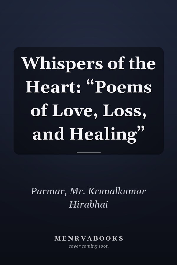 Whispers of the Heart: “Poems of Love, Loss, and Healing”