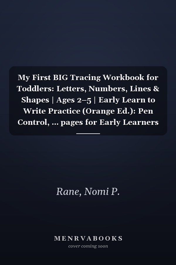 My First BIG Tracing Workbook for Toddlers: Letters, Numbers, Lines & Shapes | Ages 2–5 | Early Learn to Write Practice (Orange Ed.): Pen Control, ... pages for Early Learners (WonderLeaf Kids)