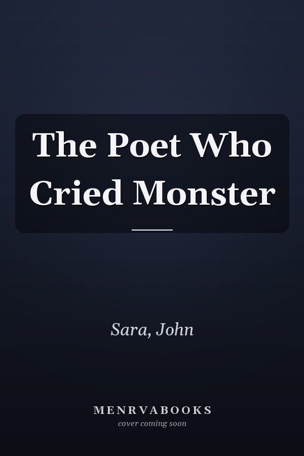 The Poet Who Cried Monster
