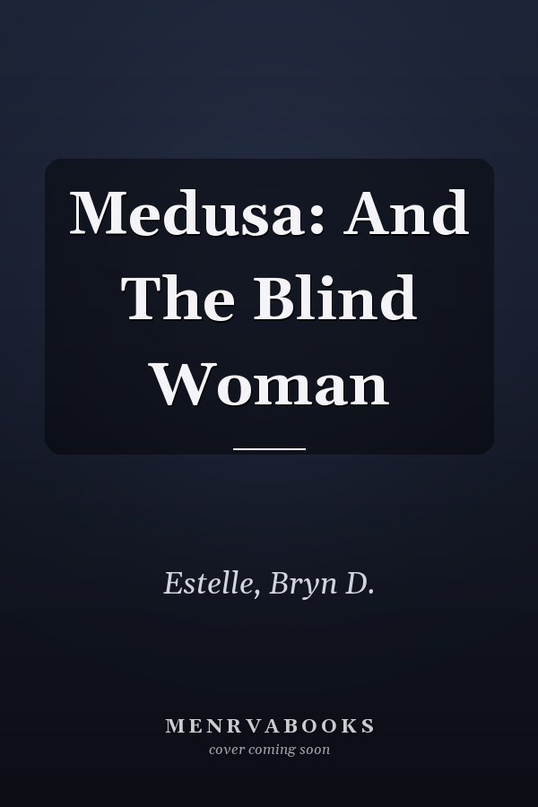 Medusa: And The Blind Woman