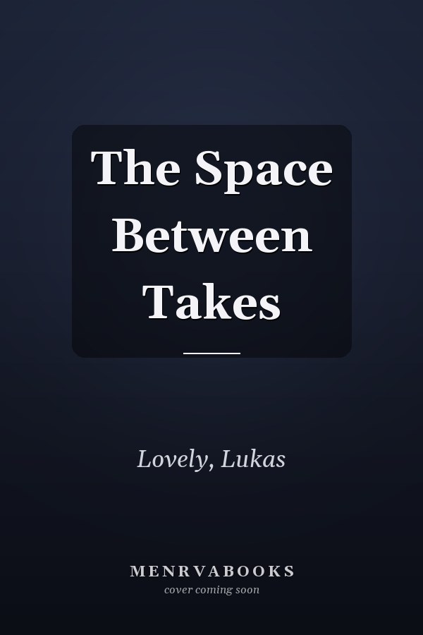 The Space Between Takes