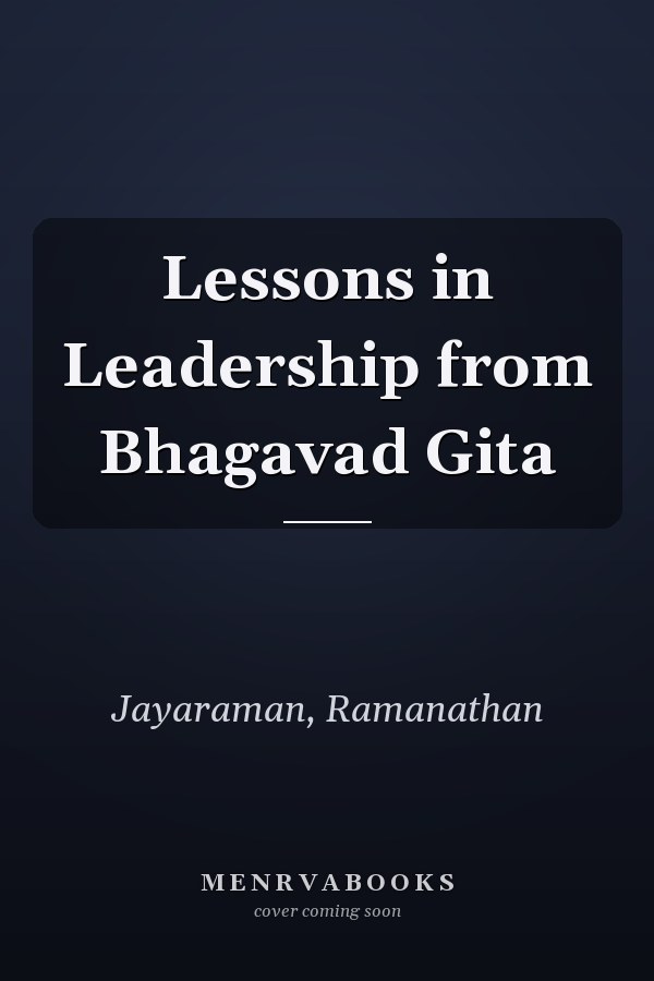 Lessons in Leadership from Bhagavad Gita