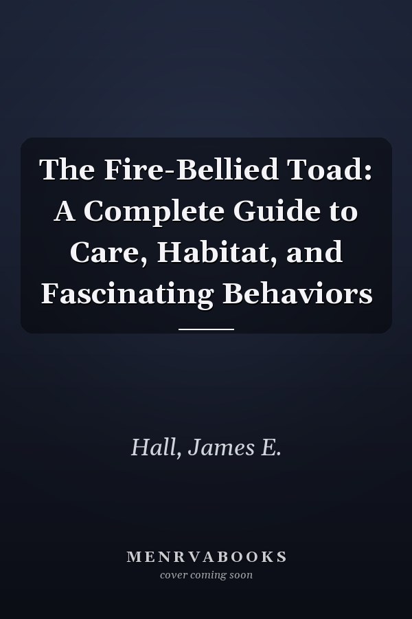 The Fire-Bellied Toad: A Complete Guide to Care, Habitat, and Fascinating Behaviors