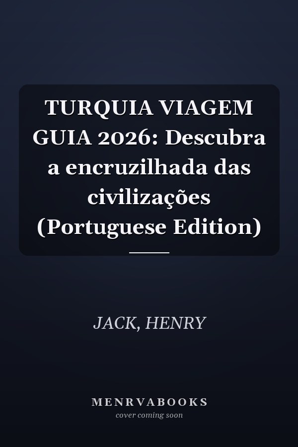 TURQUIA VIAGEM GUIA 2026: Descubra a encruzilhada das civilizações (Portuguese Edition)