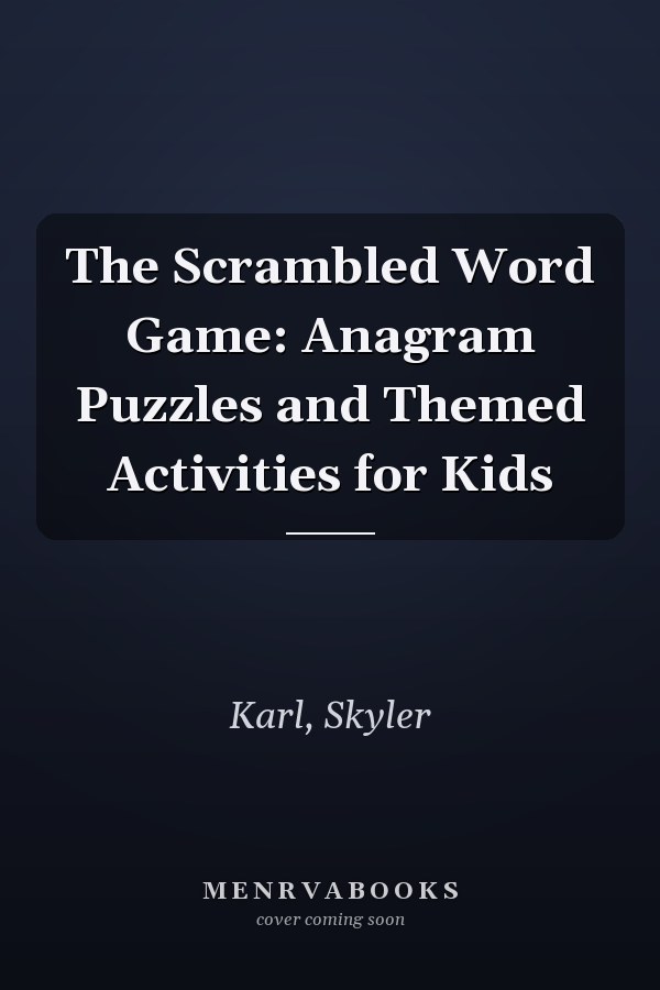The Scrambled Word Game: Anagram Puzzles and Themed Activities for Kids