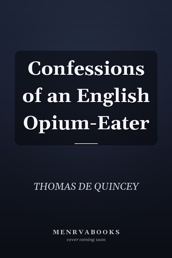 Confessions of an English Opium-Eater