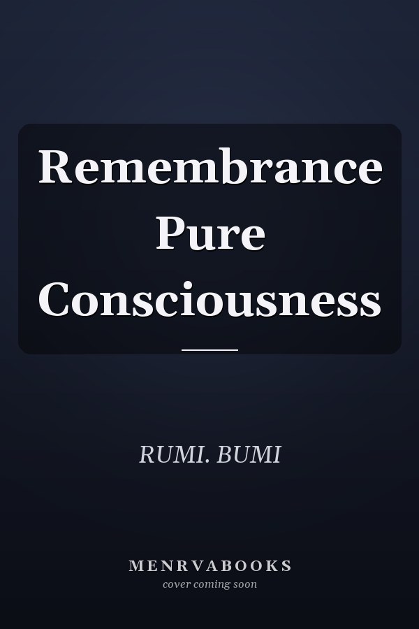 Remembrance Pure Consciousness
