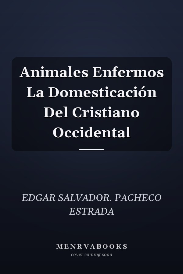 Animales Enfermos La Domesticación Del Cristiano Occidental