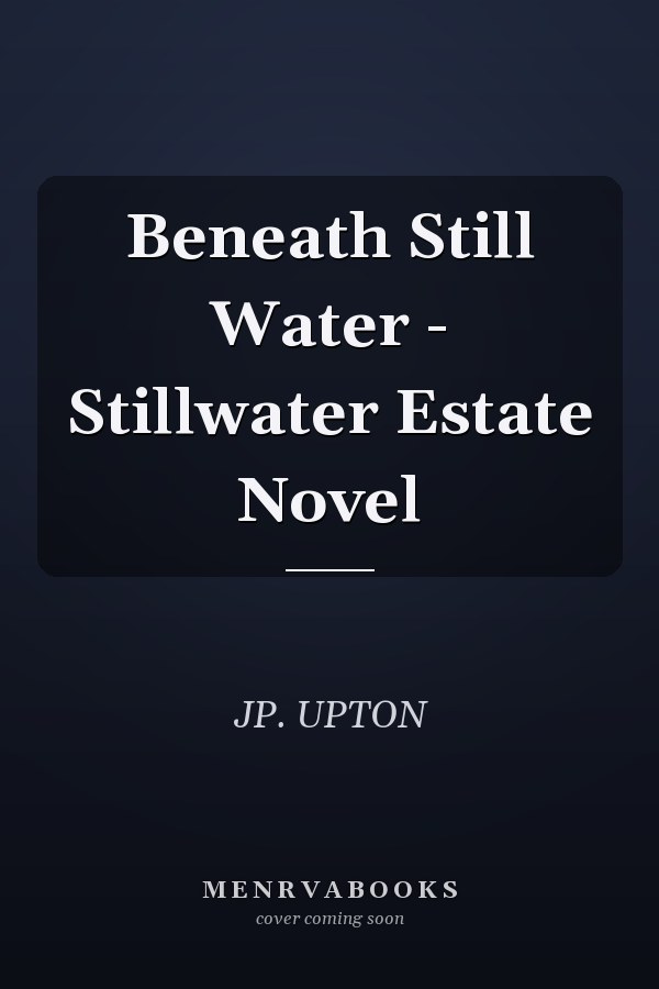 Beneath Still Water - Stillwater Estate Novel