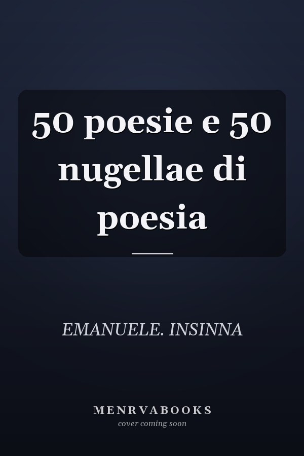 50 poesie e 50 nugellae di poesia