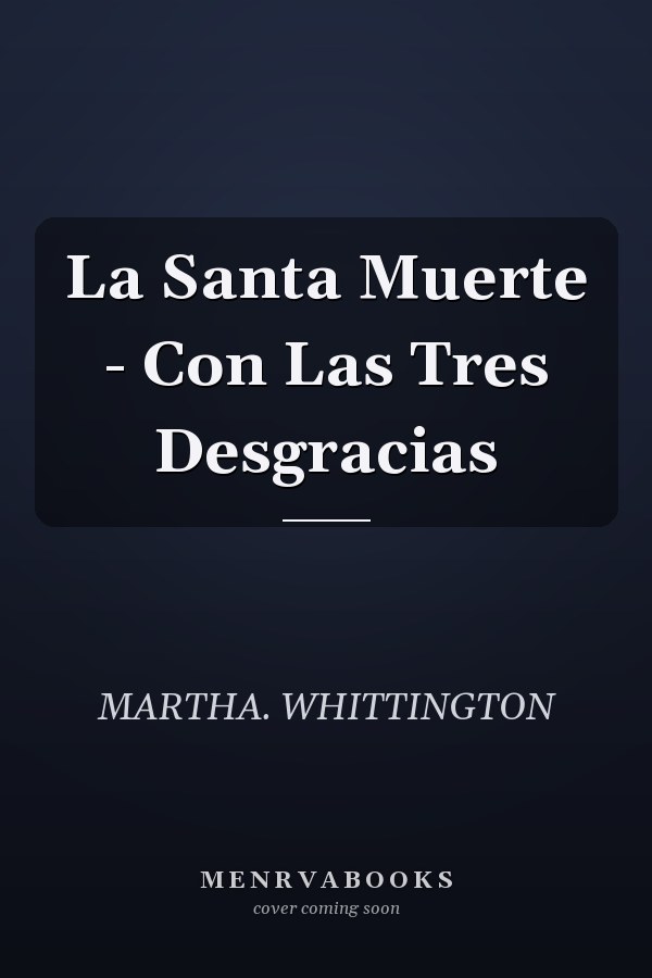 La Santa Muerte - Con Las Tres Desgracias