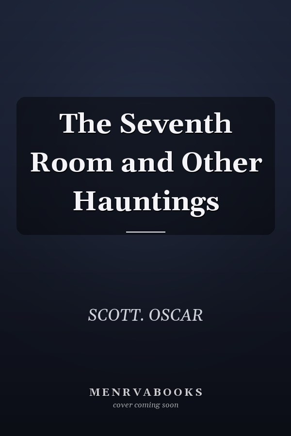 The Seventh Room and Other Hauntings