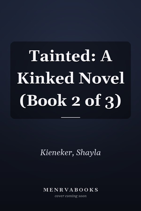 Tainted: A Kinked Novel (Book 2 of 3)