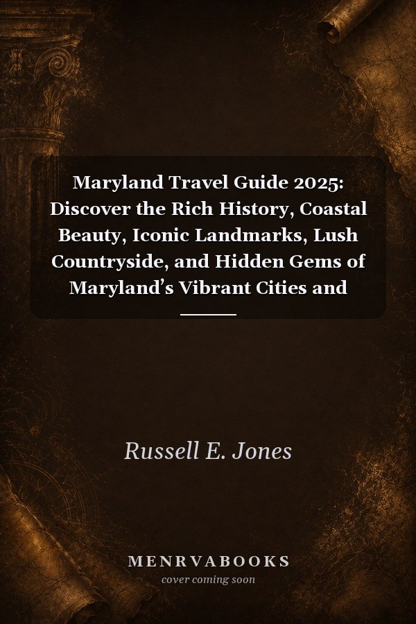 Maryland Travel Guide 2025: Discover the Rich History, Coastal Beauty, Iconic Landmarks, Lush Countryside, and Hidden Gems of Maryland’s Vibrant Cities and Tranquil Retreats