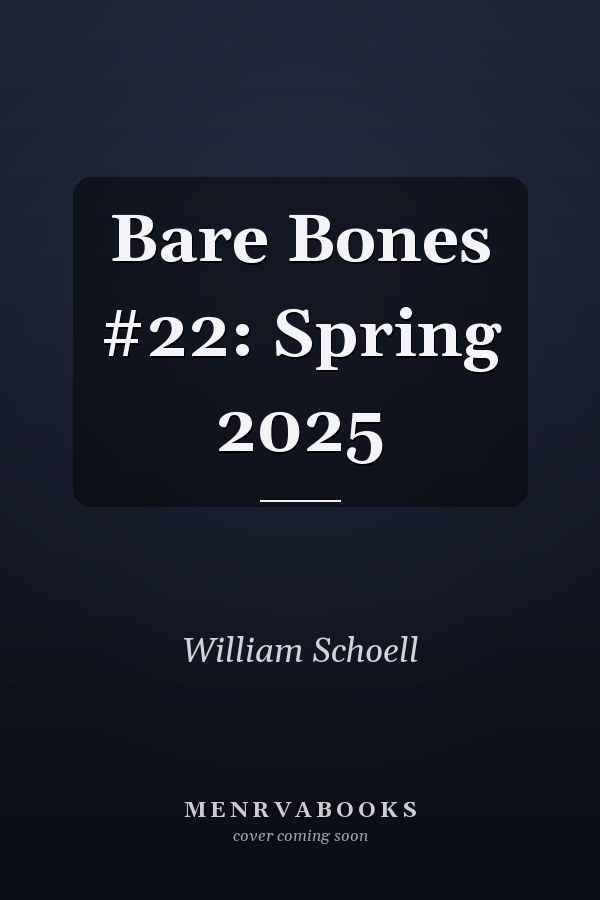 Bare Bones #22: Spring 2025