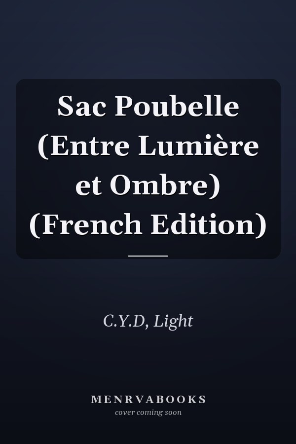 Sac Poubelle (Entre Lumière et Ombre) (French Edition)