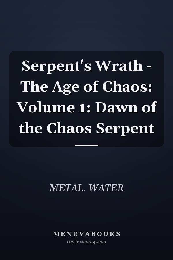 Serpent's Wrath - The Age of Chaos: Volume 1: Dawn of the Chaos Serpent