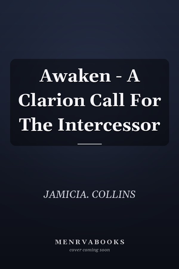 Awaken - A Clarion Call For The Intercessor