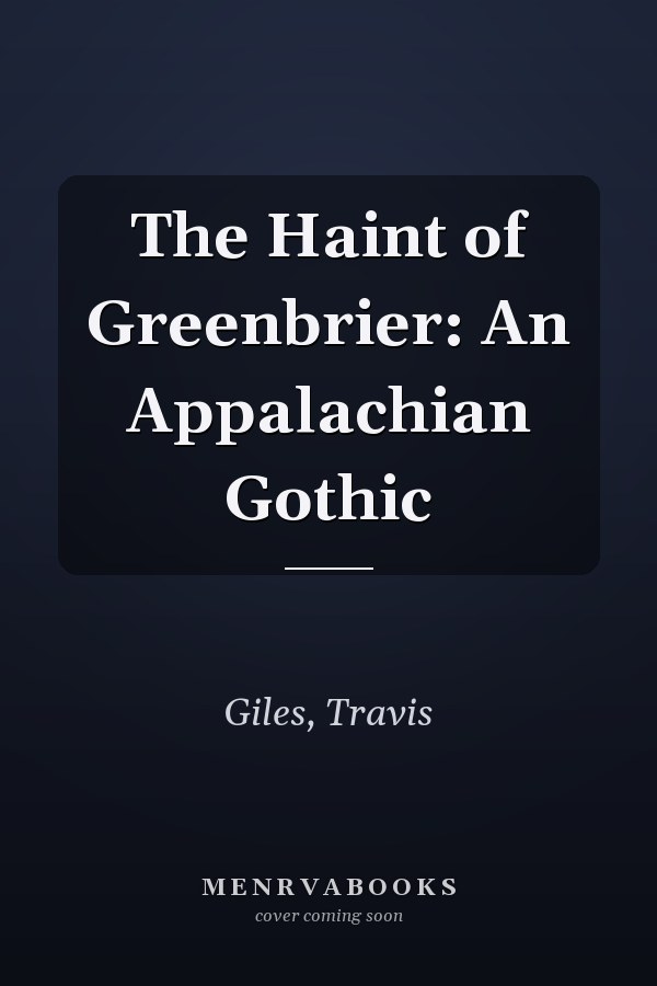 The Haint of Greenbrier: An Appalachian Gothic