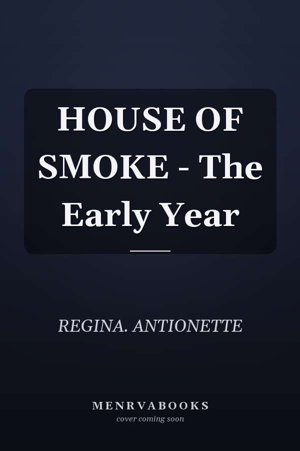HOUSE OF SMOKE - The Early Year