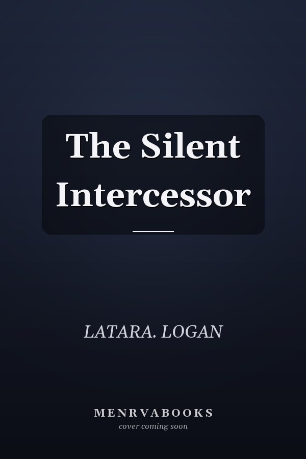 The Silent Intercessor