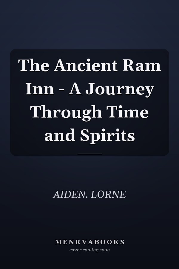 The Ancient Ram Inn - A Journey Through Time and Spirits