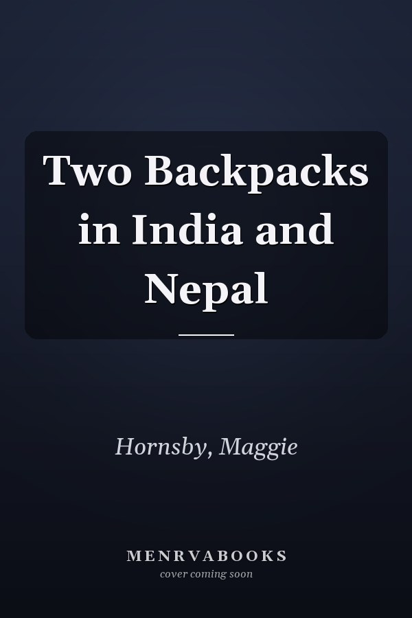 Two Backpacks in India and Nepal