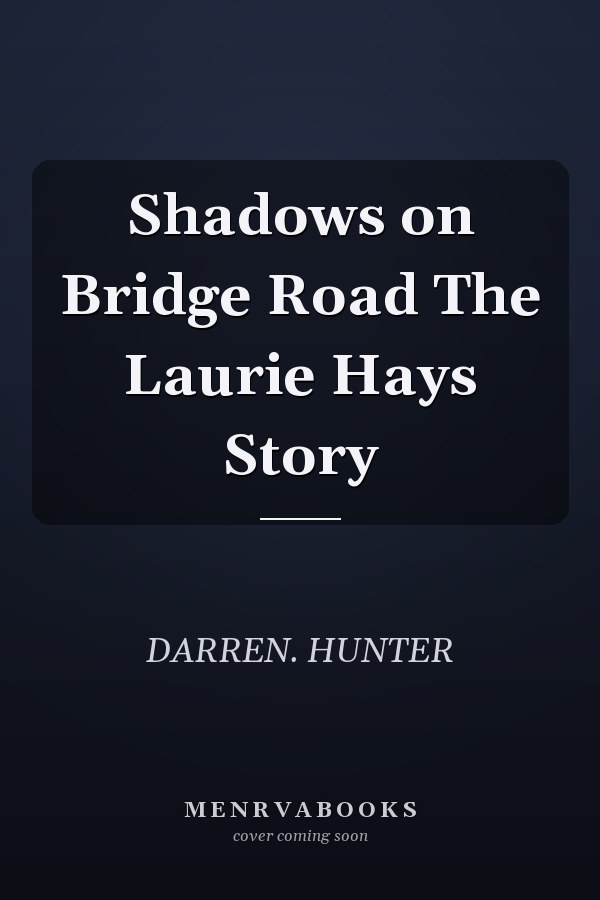 Shadows on Bridge Road The Laurie Hays Story