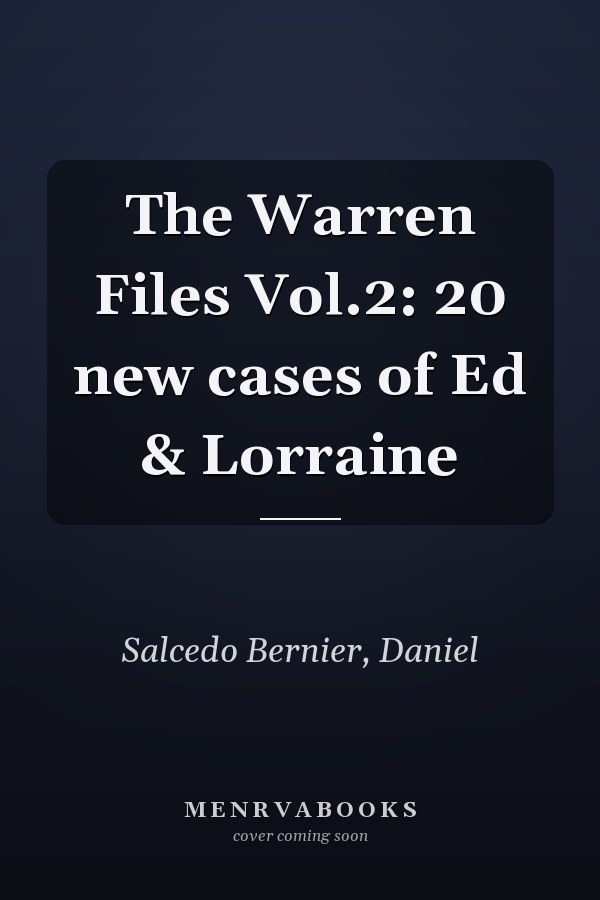 The Warren Files Vol.2: 20 new cases of Ed & Lorraine