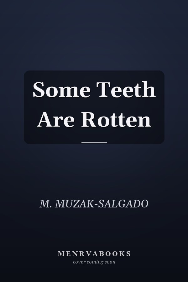 Some Teeth Are Rotten