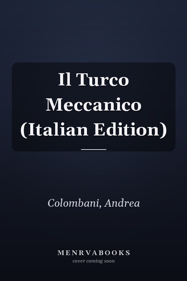 Il Turco Meccanico (Italian Edition)