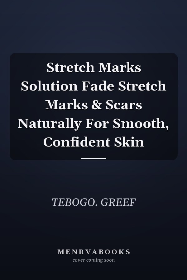 Stretch Marks Solution Fade Stretch Marks & Scars Naturally For Smooth, Confident Skin
