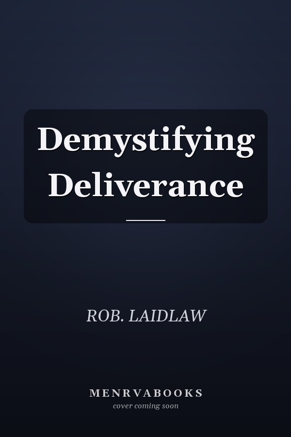 Demystifying Deliverance