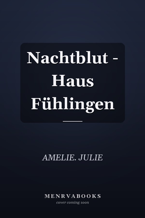 Nachtblut - Haus Fühlingen