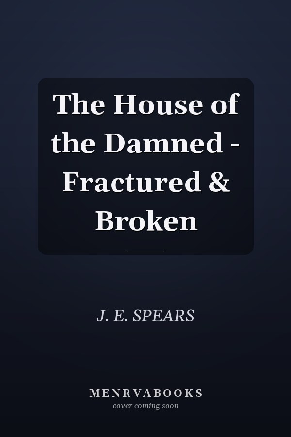 The House of the Damned - Fractured & Broken