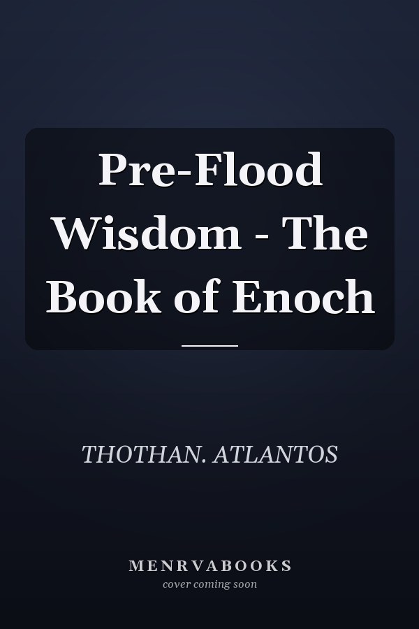 Pre-Flood Wisdom - The Book of Enoch