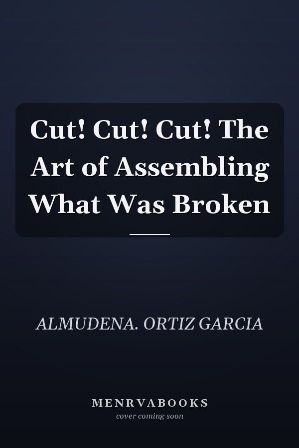 Cut! Cut! Cut! The Art of Assembling What Was Broken