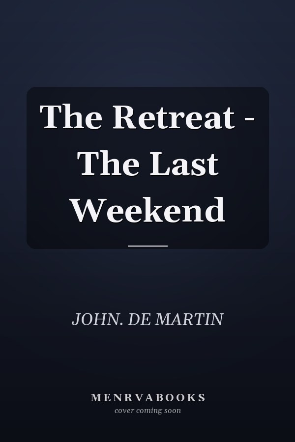 The Retreat - The Last Weekend