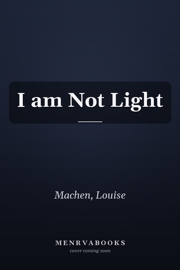 I am Not Light