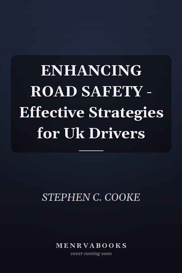 ENHANCING ROAD SAFETY - Effective Strategies for Uk Drivers