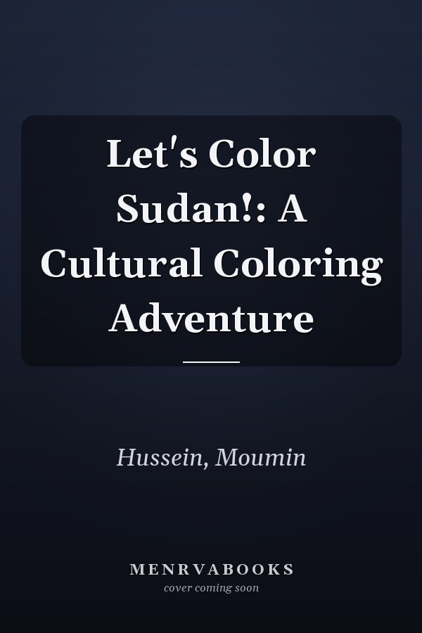 Let's Color Sudan!: A Cultural Coloring Adventure