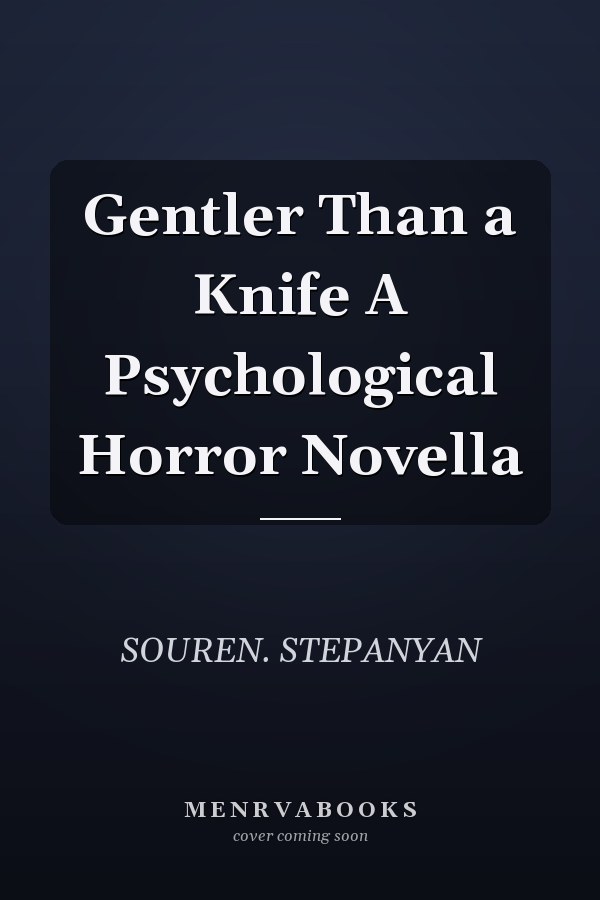 Gentler Than a Knife A Psychological Horror Novella