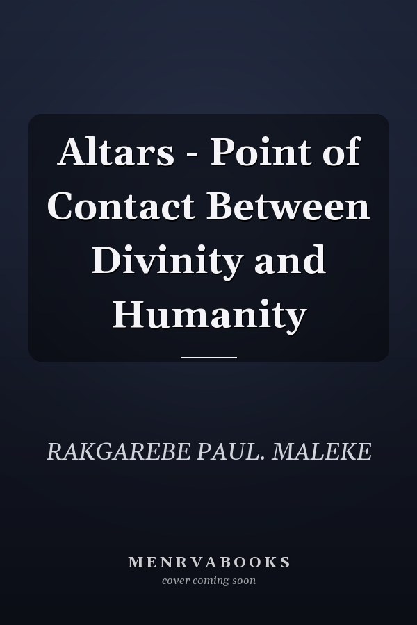 Altars - Point of Contact Between Divinity and Humanity