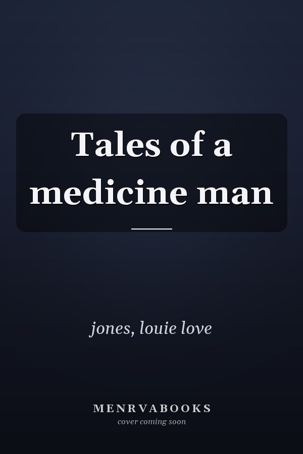 Tales of a medicine man