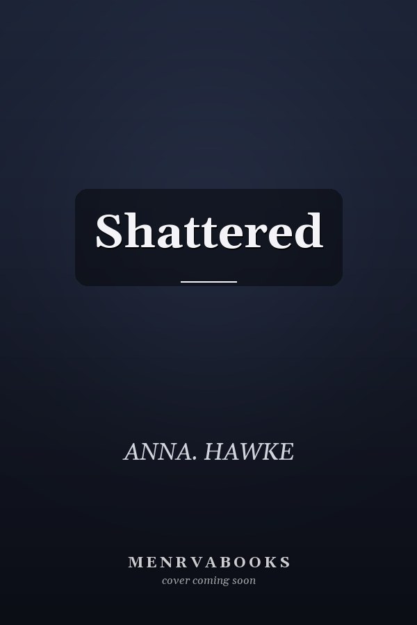 Shattered